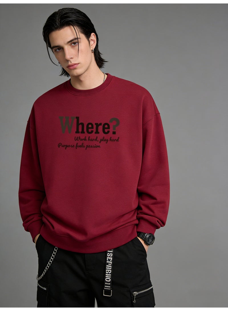 BM INS Burgundy "Where?" Bold Letter Oversized Crew Neck Sweatshirt | Unisex Pullover With "Work hard, play hard" Slogan - Image 1